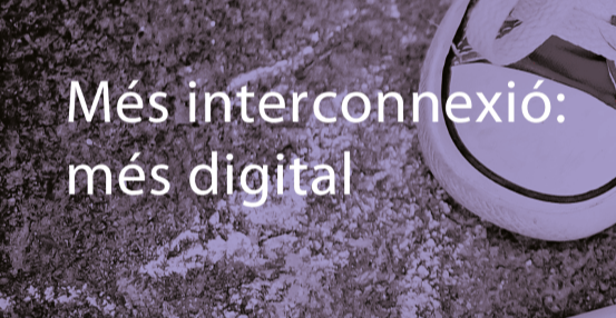 Títol clau 4 Projecte Activa't: Més interconnexió, més digital